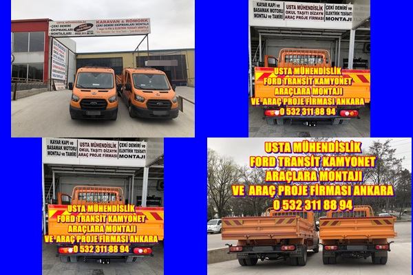 FORD TRANSİT KAMYONET ARAÇLARA ÇEKİ DEMİRİ TAKMA MONTAJI VE ARAÇ PROJE FİRMASI ANKARA USTA MÜHENDİSLİK 05323118894